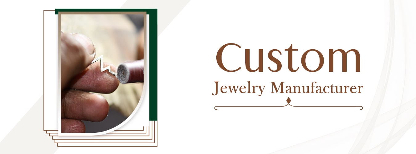 Custom jewellery manufacturer in India