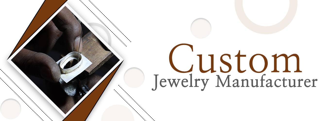Custom Jewelry Manufacturer in India Custom Jewelry Manufacturer in India
