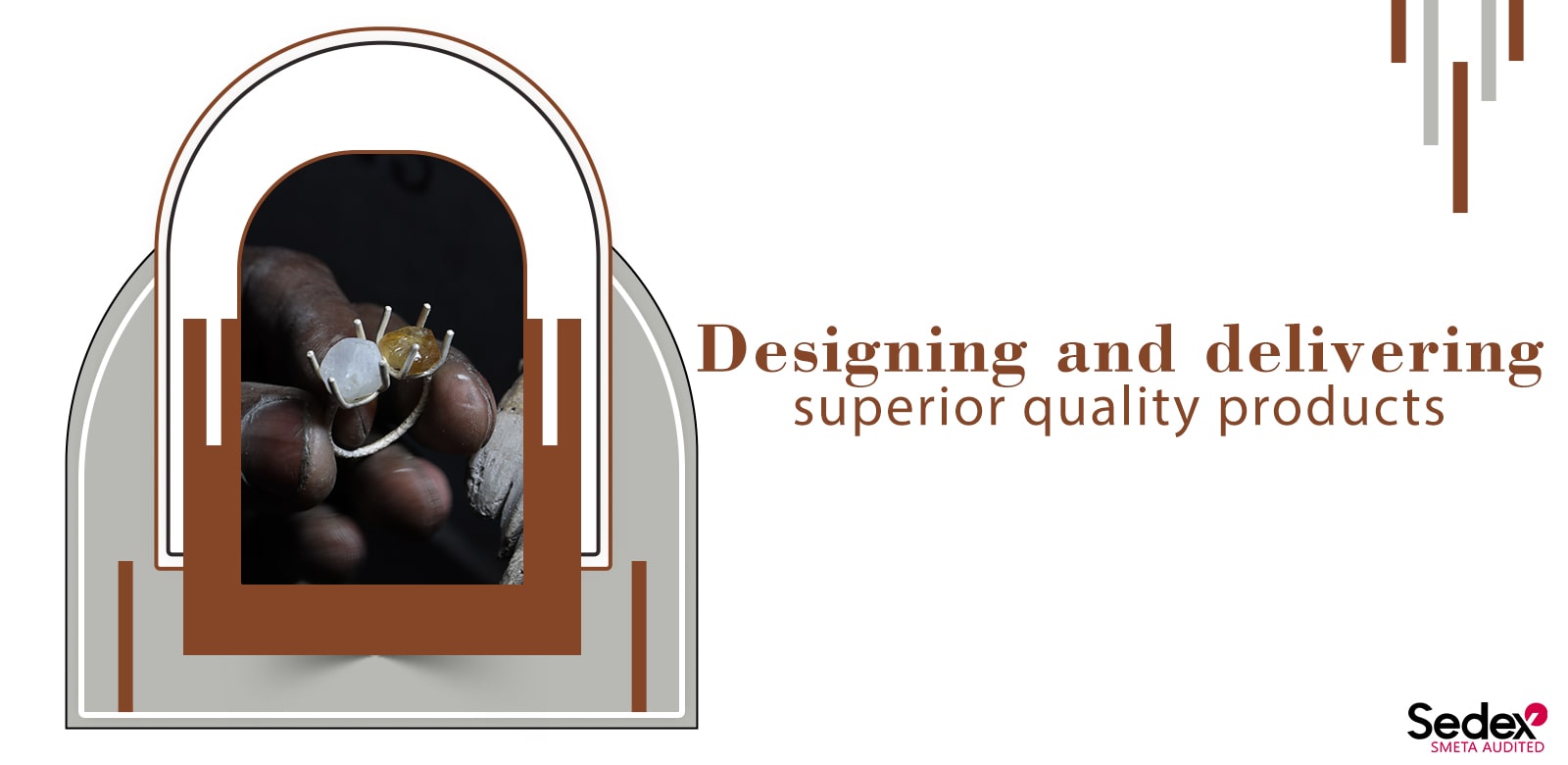 Designing and delivering superior quality products