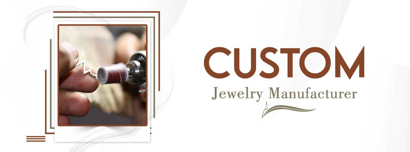 Custom jewellery manufacturer in India