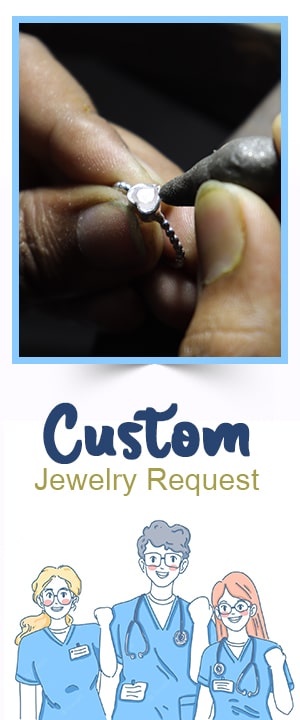 Send Your Custom Jewelry Request for National Nurses Day